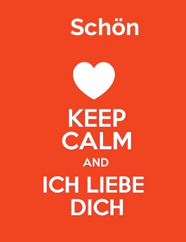 Schn - keep calm and Ich liebe Dich!