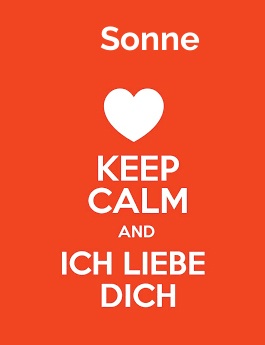 Sonne - keep calm and Ich liebe Dich!