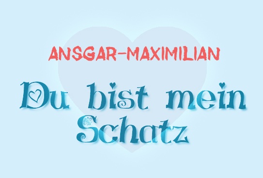 Ansgar-Maximilian - Du bist mein Schatz!