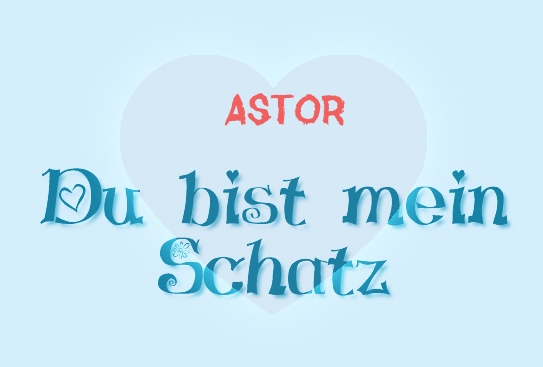 Astor - Du bist mein Schatz!