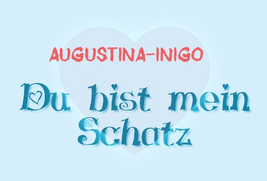Augustina-Inigo - Du bist mein Schatz!
