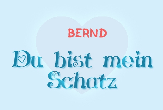 Bernd - Du bist mein Schatz!