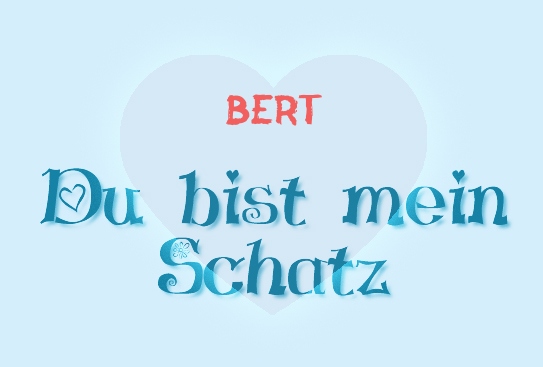 Bert - Du bist mein Schatz!