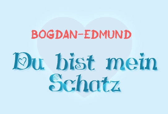 Bogdan-Edmund - Du bist mein Schatz!