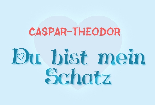 Caspar-Theodor - Du bist mein Schatz!