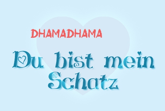Dhamadhama - Du bist mein Schatz!