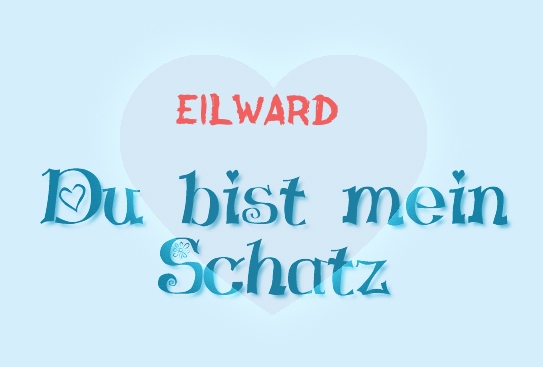 Eilward - Du bist mein Schatz!