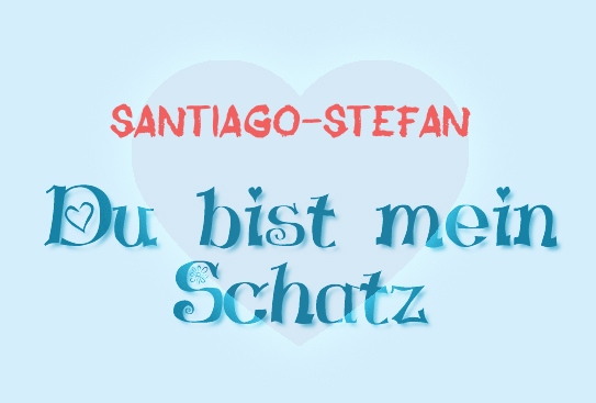 Santiago-Stefan - Du bist mein Schatz!