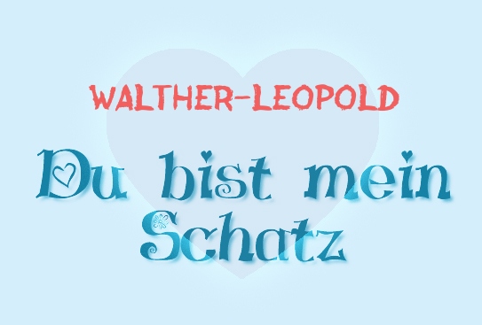 Walther-Leopold - Du bist mein Schatz!