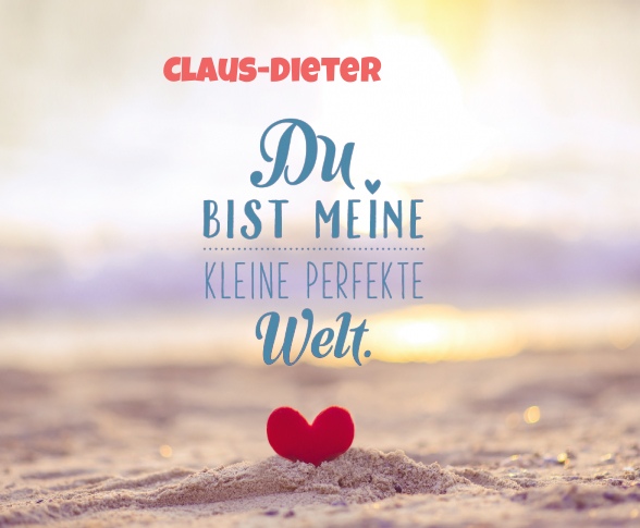 Claus-Dieter - Du bist meine kleine perfekte Welt!
