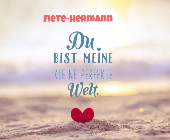 Fiete-Hermann - Du bist meine kleine perfekte Welt!