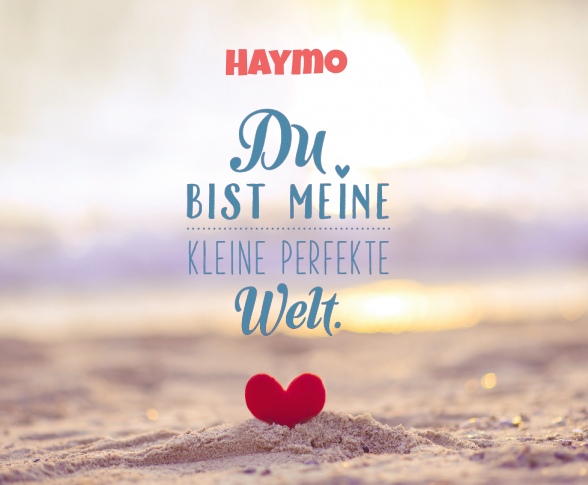 Haymo - Du bist meine kleine perfekte Welt!