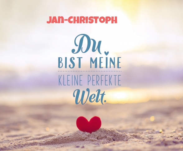 Jan-Christoph - Du bist meine kleine perfekte Welt!