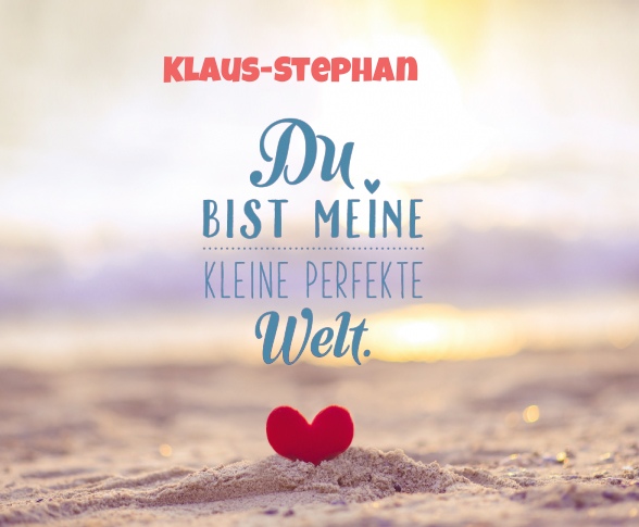 Klaus-Stephan - Du bist meine kleine perfekte Welt!