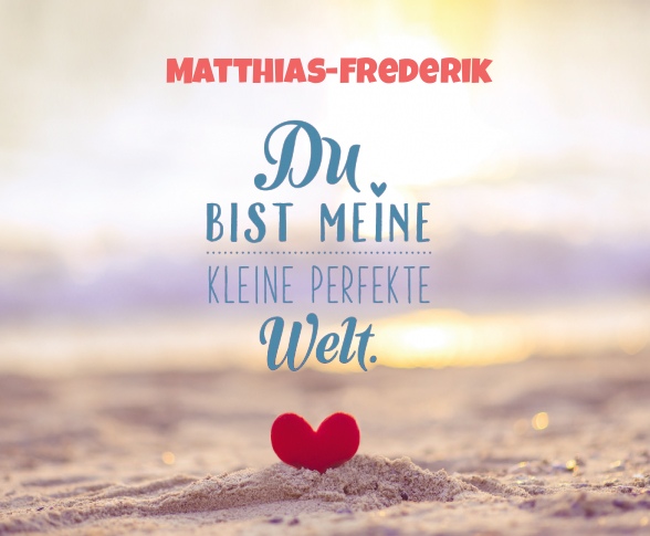 Matthias-Frederik - Du bist meine kleine perfekte Welt!