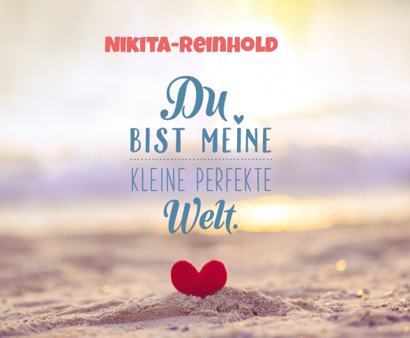 Nikita-Reinhold - Du bist meine kleine perfekte Welt!