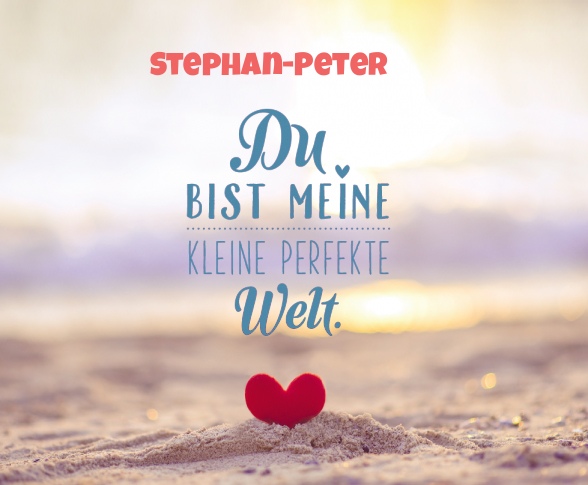 Stephan-Peter - Du bist meine kleine perfekte Welt!