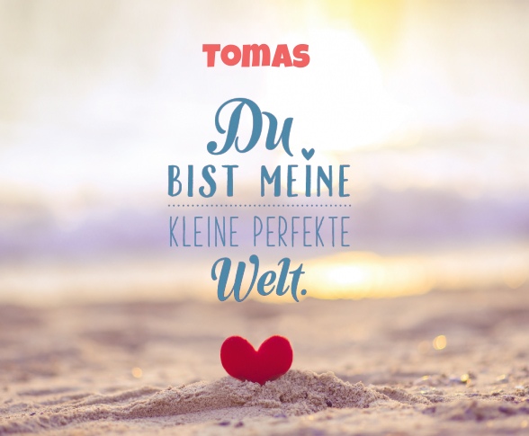 Tomas - Du bist meine kleine perfekte Welt!