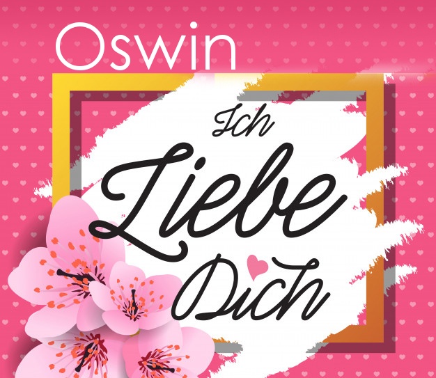 Ich liebe Dich, Oswin!