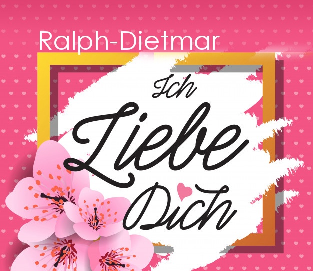 Ich liebe Dich, Ralph-Dietmar!
