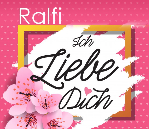 Ich liebe Dich, Ralfi!