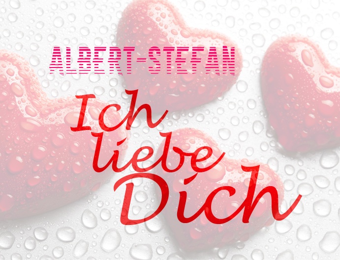 Albert-Stefan, Ich liebe Dich!