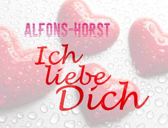 Alfons-Horst, Ich liebe Dich!