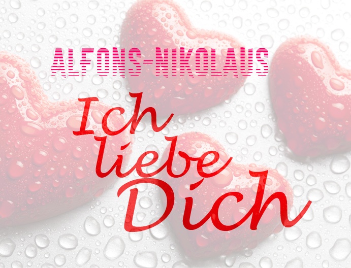 Alfons-Nikolaus, Ich liebe Dich!