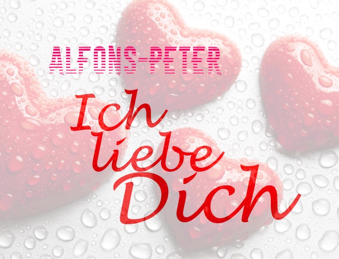 Alfons-Peter, Ich liebe Dich!