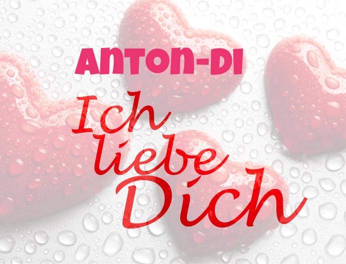 Anton-Di, Ich liebe Dich!