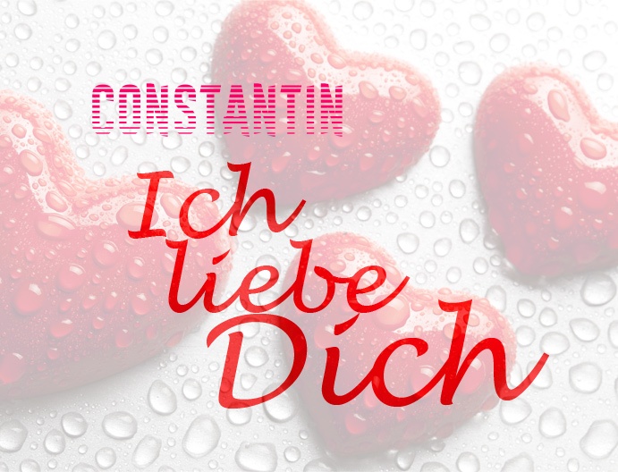 Constantin, Ich liebe Dich!