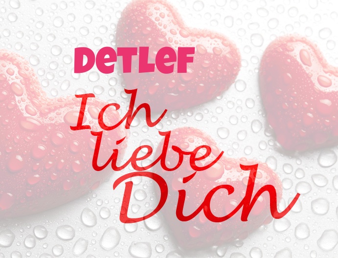 Detlef, Ich liebe Dich!