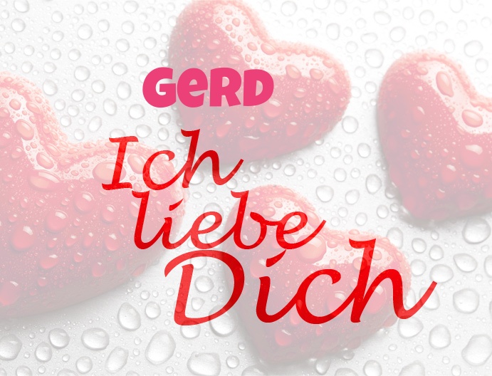 Gerd, Ich liebe Dich!