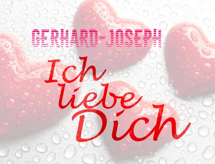 Gerhard-Joseph, Ich liebe Dich!