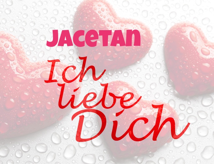 Jacetan, Ich liebe Dich!