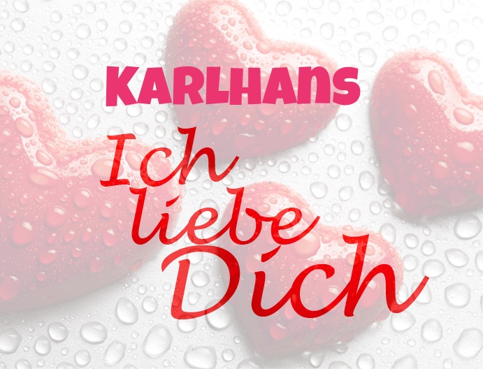 Karlhans, Ich liebe Dich!