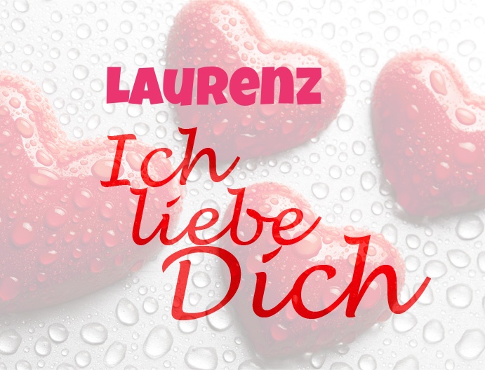 Laurenz, Ich liebe Dich!