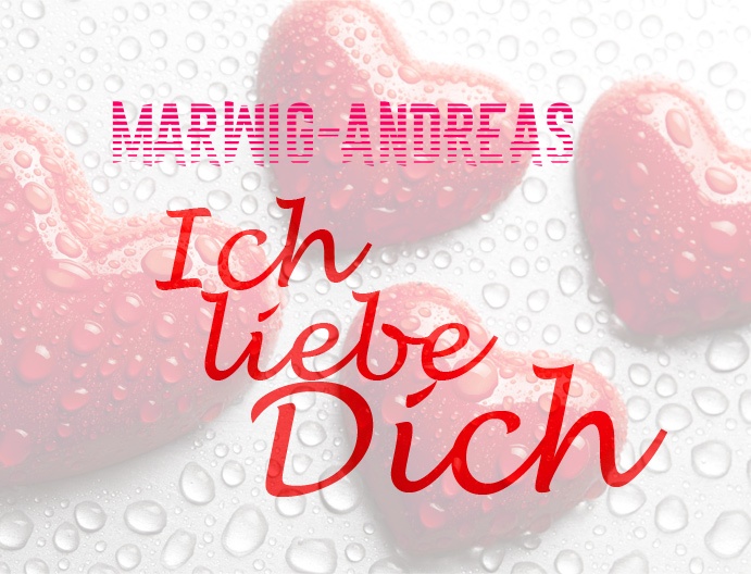 Marwig-Andreas, Ich liebe Dich!