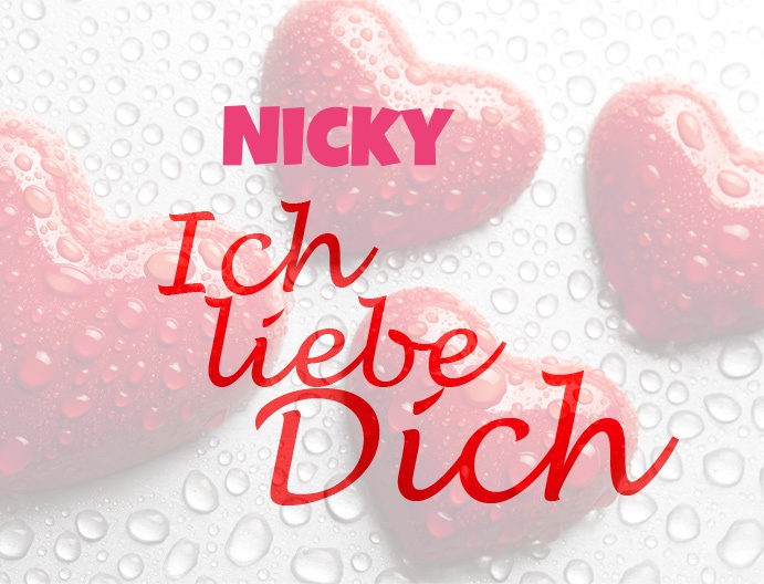 Nicky, Ich liebe Dich!