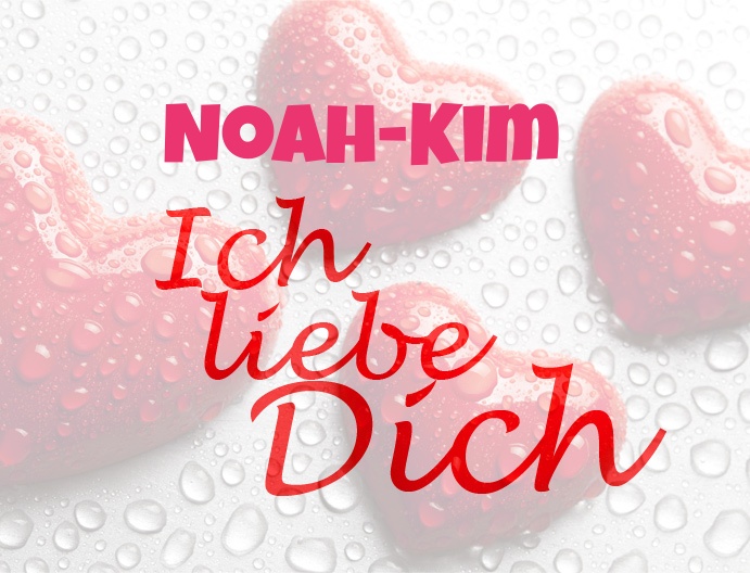 Noah-Kim, Ich liebe Dich!