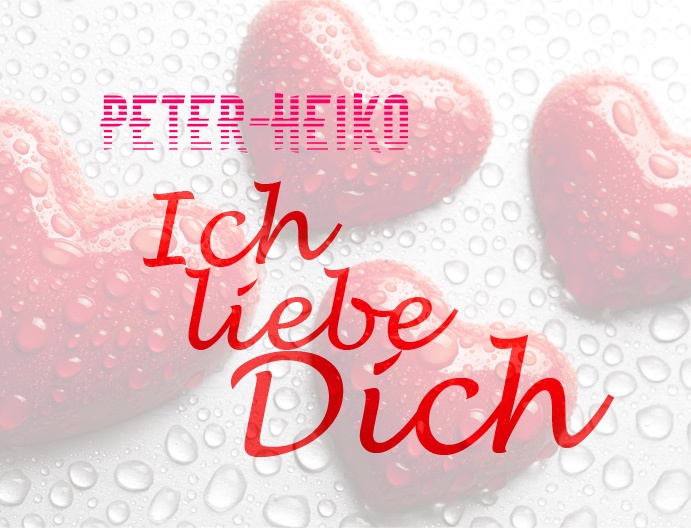 Peter-Heiko, Ich liebe Dich!