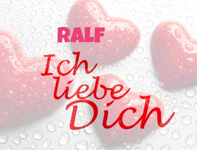 Ralf, Ich liebe Dich!