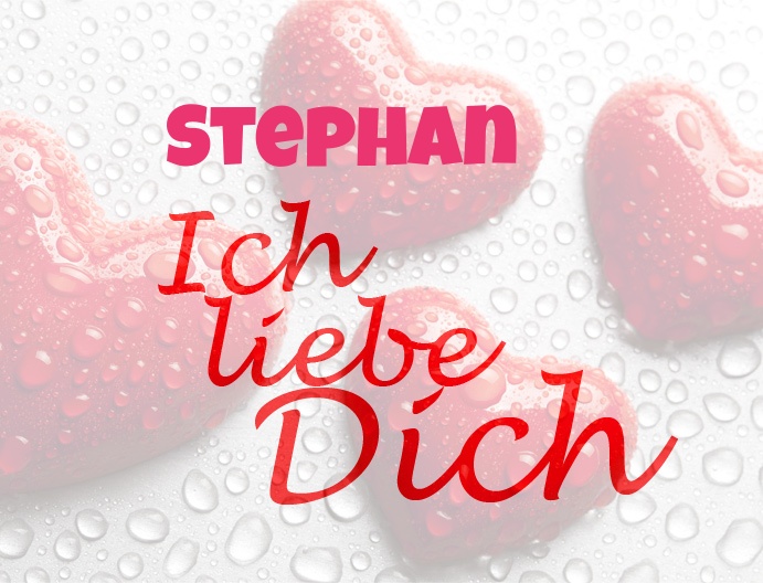 Stephan, Ich liebe Dich!