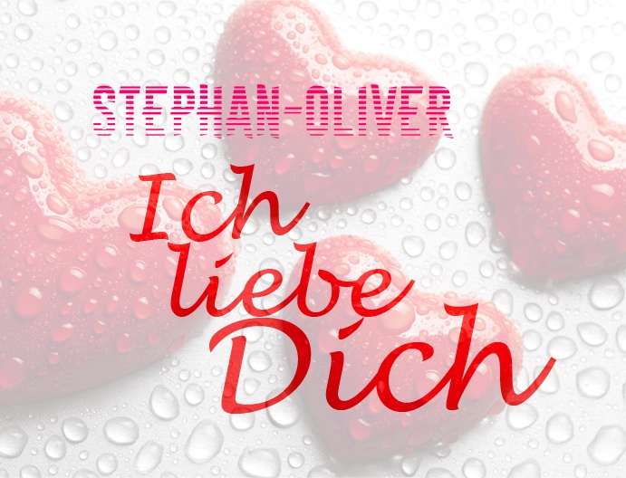 Stephan-Oliver, Ich liebe Dich!