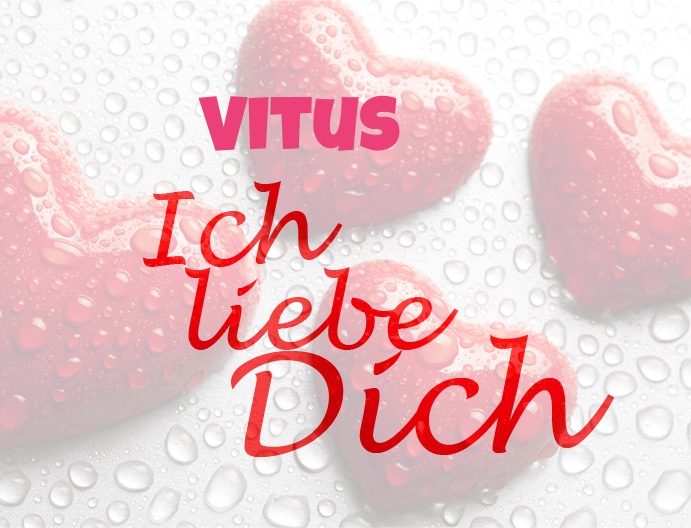 Vitus, Ich liebe Dich!
