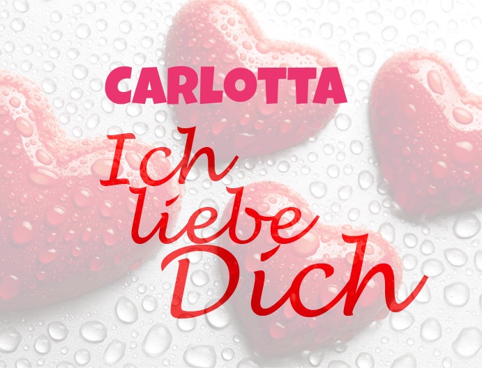 Carlotta, Ich liebe Dich!