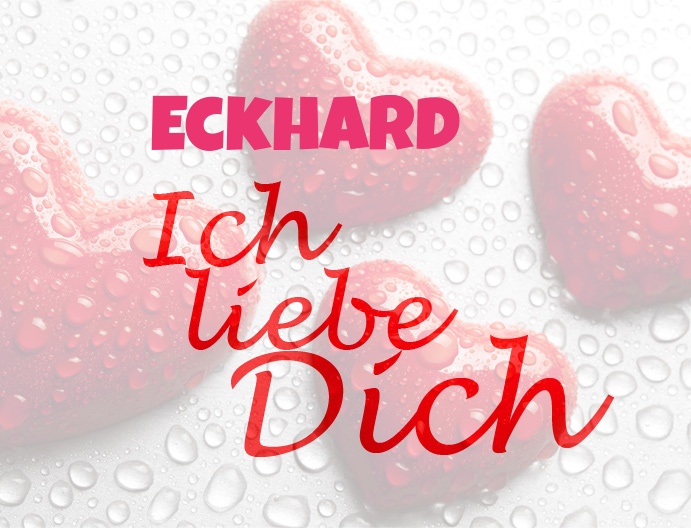 Eckhard, Ich liebe Dich!