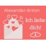 Alexander-Anton, Ich liebe Dich : Bilder mit herzen