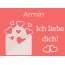 Armin, Ich liebe Dich : Bilder mit herzen
