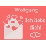 Wolfgang, Ich liebe Dich : Bilder mit herzen